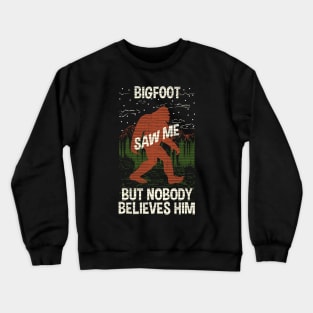 Bigfoot Saw Me - Bigfoot Believer Crewneck Sweatshirt